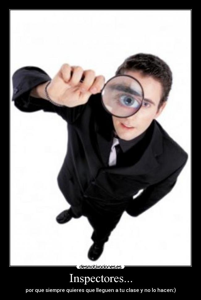 Inspectores... -
