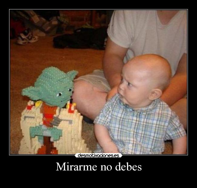 Mirarme no debes -