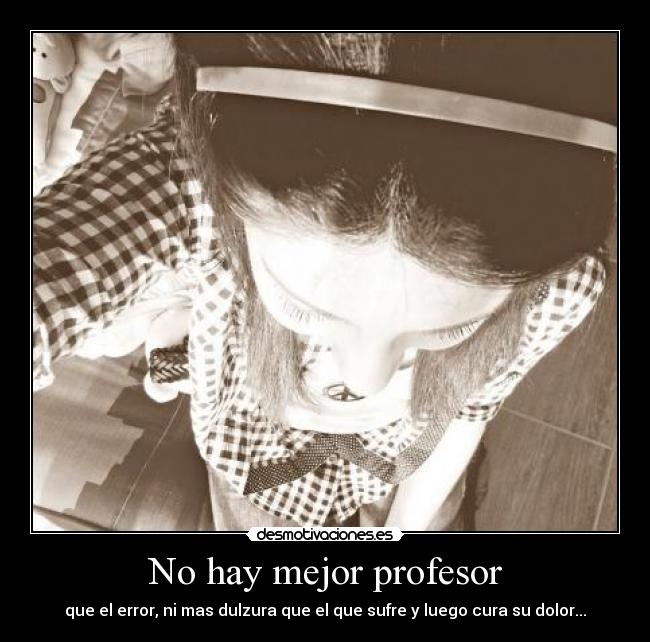 No hay mejor profesor -