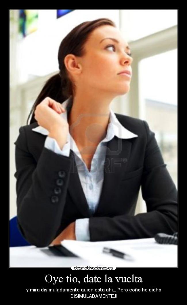Oye tio, date la vuelta - 