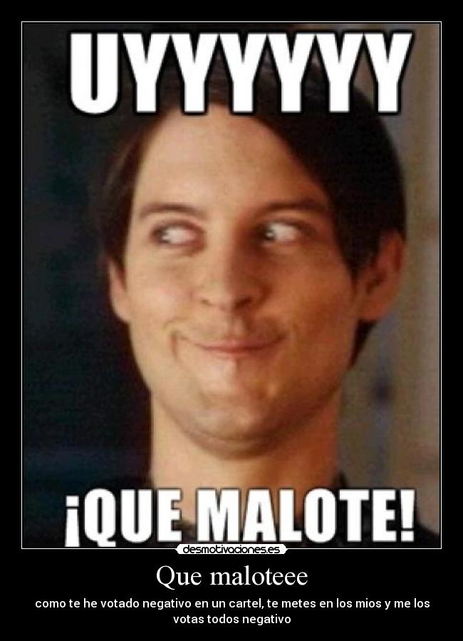 Que maloteee - 