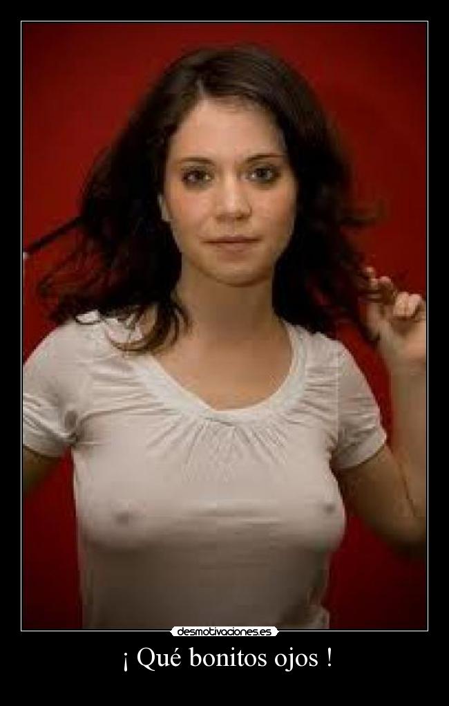 ¡ Qué bonitos ojos ! -