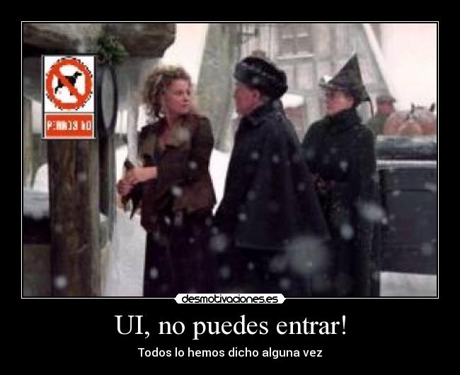 UI, no puedes entrar! -