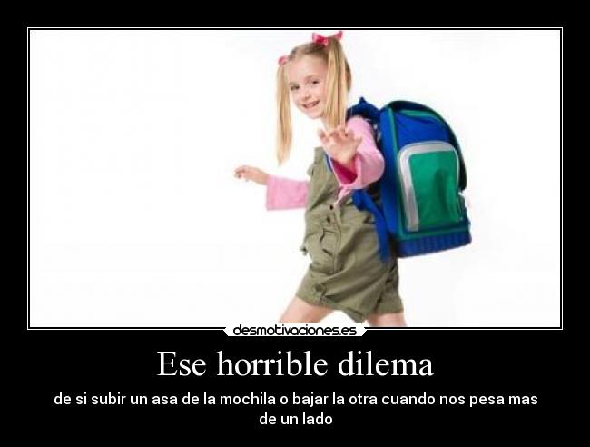Ese horrible dilema -