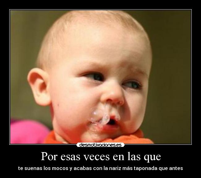 Por esas veces en las que - 