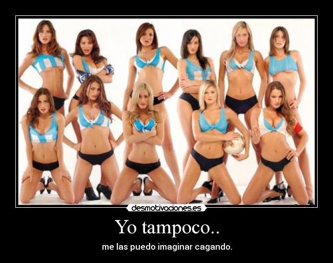Yo tampoco.. -