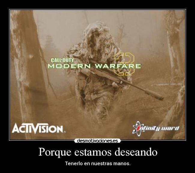 Porque estamos deseando - Tenerlo en nuestras manos.