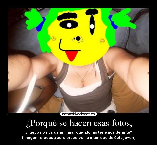 ¿Porqué se hacen esas fotos, - 