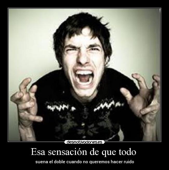 Esa sensación de que todo -