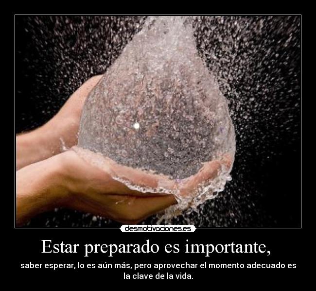 Estar preparado es importante,  - saber esperar, lo es aún más, pero aprovechar el momento adecuado es
la clave de la vida.