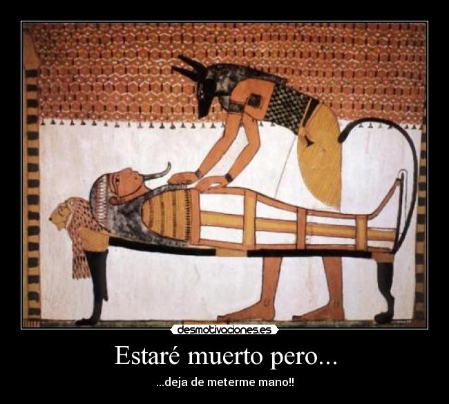Estaré muerto pero... - 