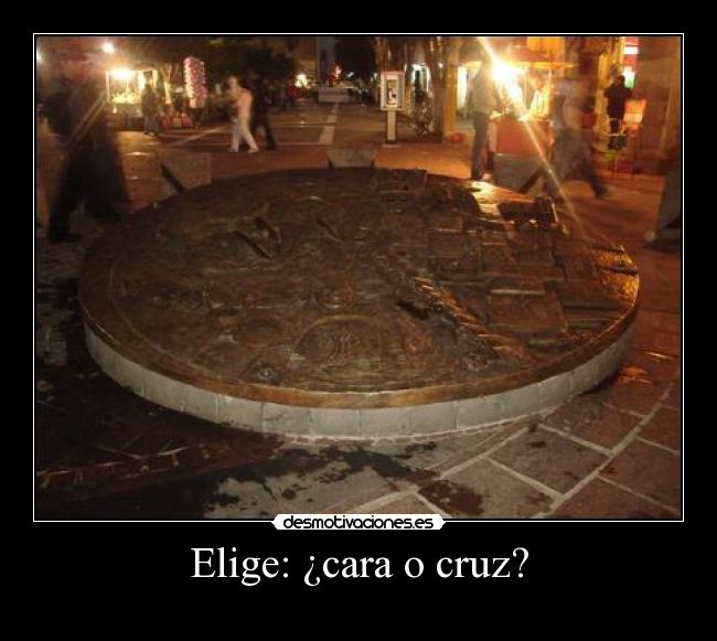 Elige: ¿cara o cruz? -