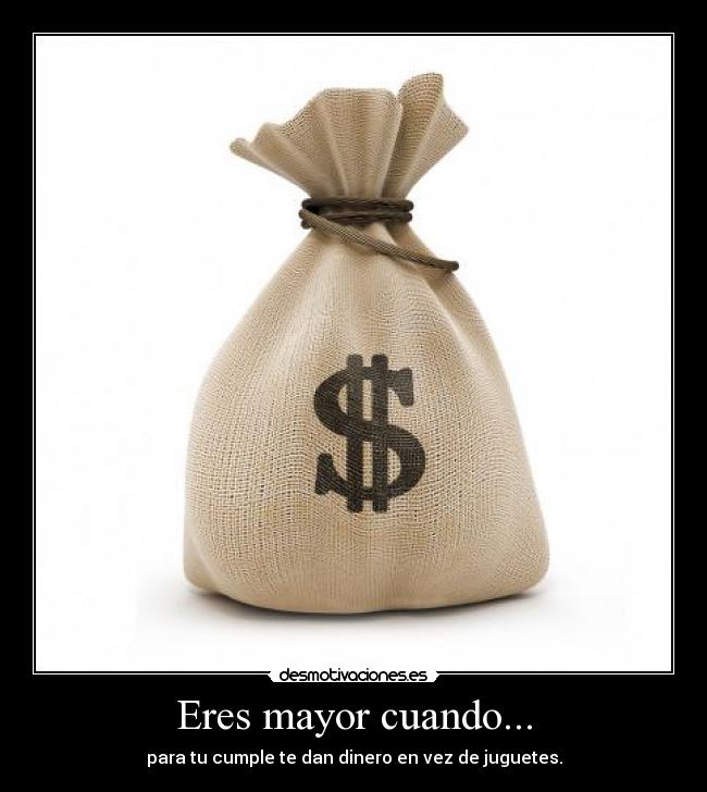 Eres mayor cuando... - 