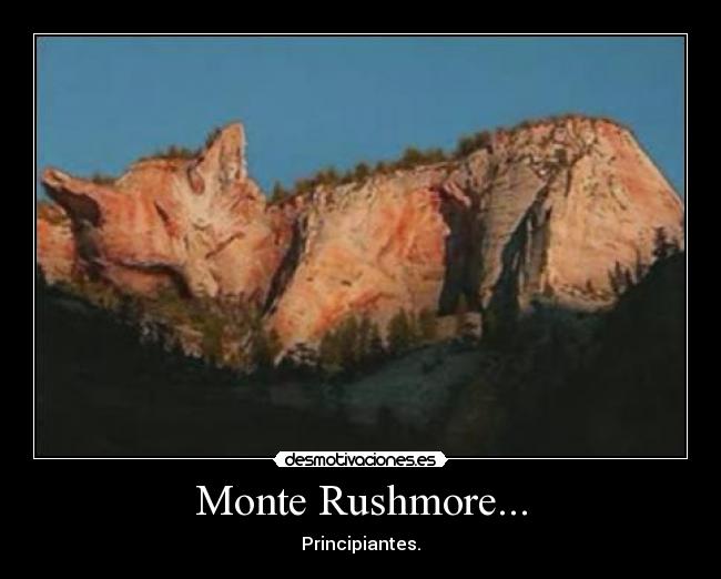 Monte Rushmore... - Principiantes.