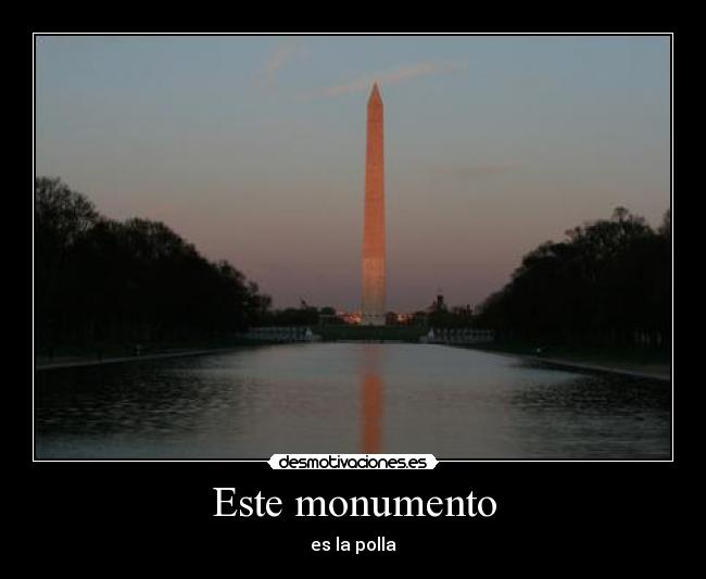 Este monumento - es la polla