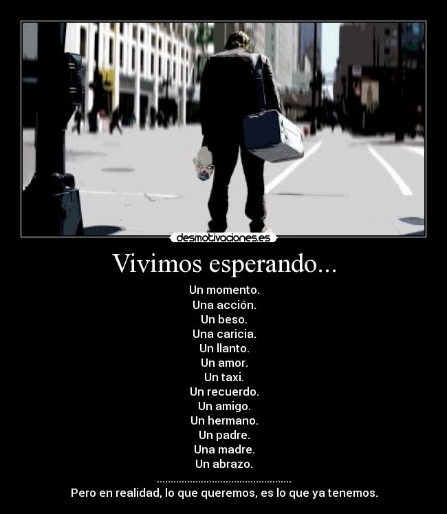 Vivimos esperando... -