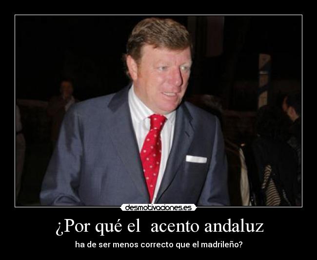 ¿Por qué el acento andaluz -