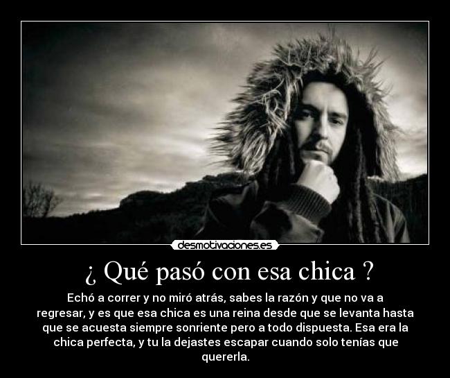 ¿ Qué pasó con esa chica ? -