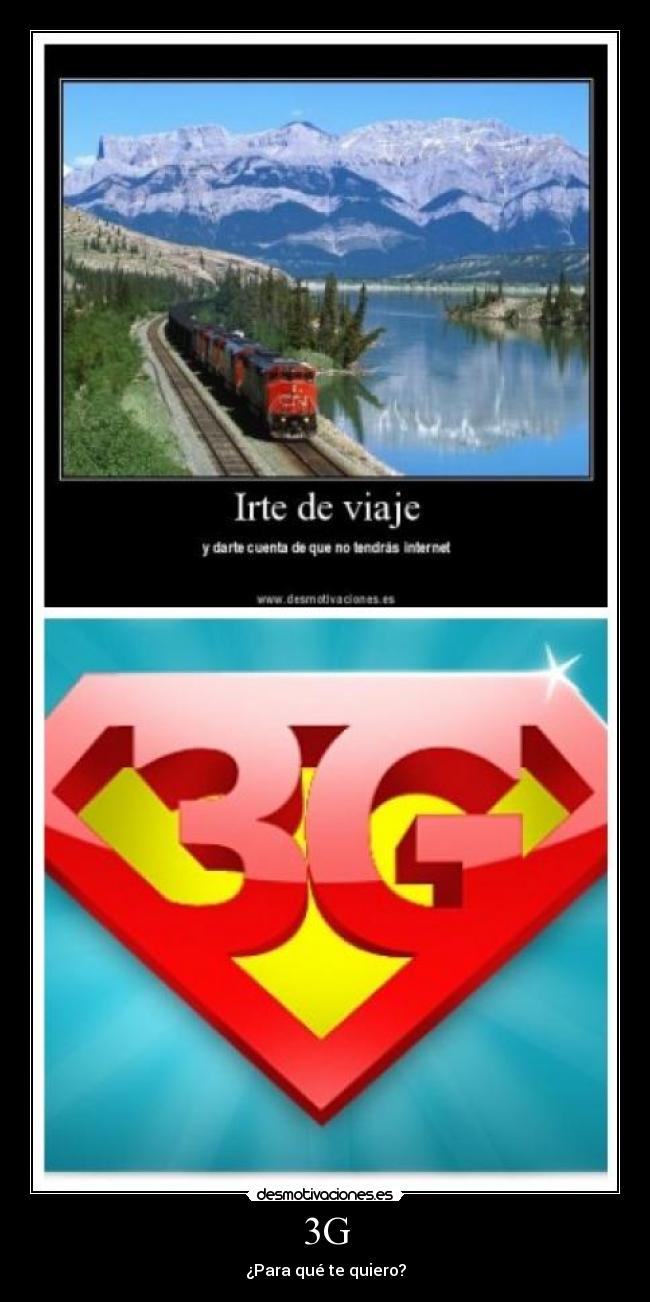 3G - ¿Para qué te quiero?