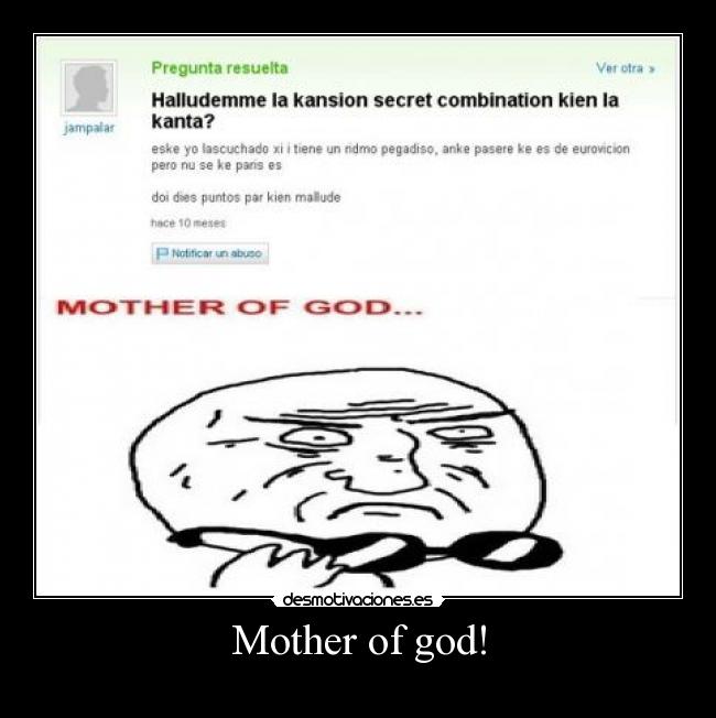 Mother of god! - 