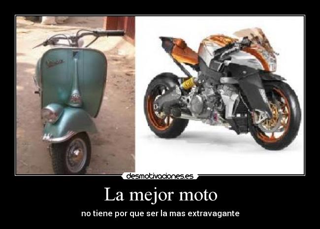 La mejor moto - no tiene por que ser la mas extravagante