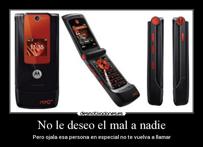 No le deseo el mal a nadie - Pero ojala esa persona en especial no te vuelva a llamar