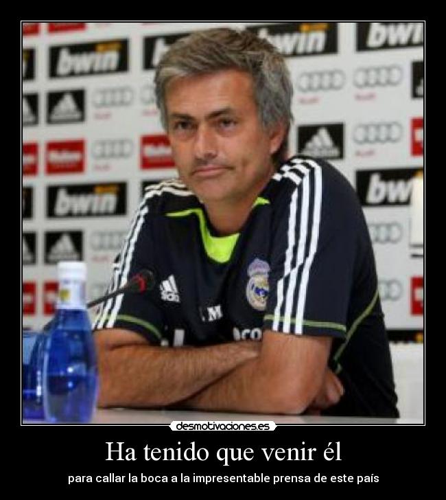 Ha tenido que venir él - 