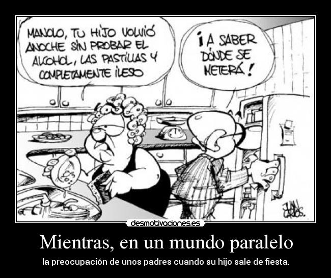 Mientras, en un mundo paralelo -