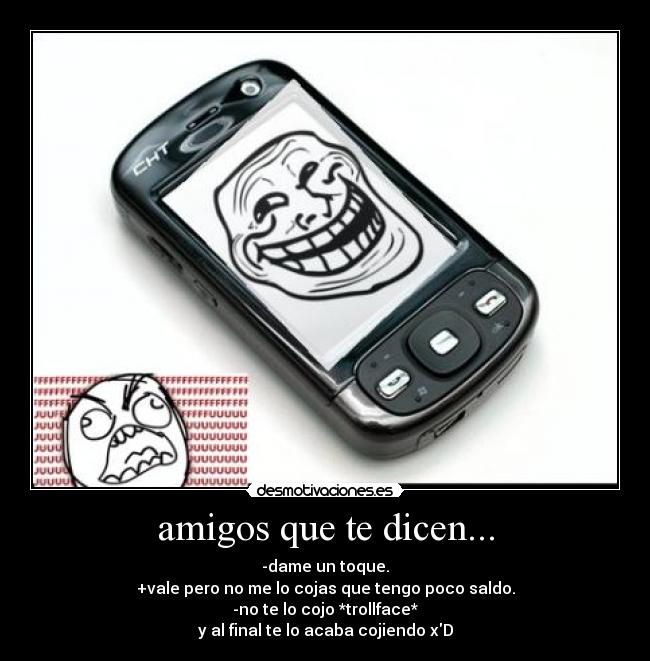 amigos que te dicen... -