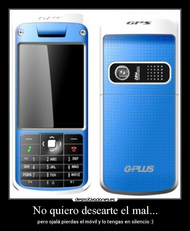 No quiero desearte el mal... - 