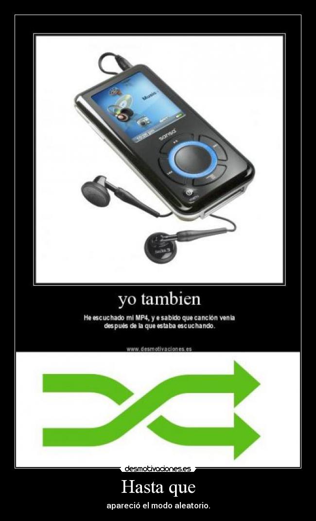 Hasta que - apareció el modo aleatorio.