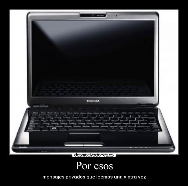 Por esos - mensajes privados que leemos una y otra vez