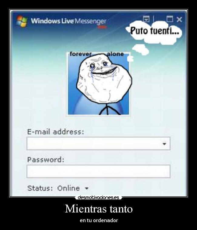 carteles forecer alone msn ordenador mientras tanto desmotivaciones