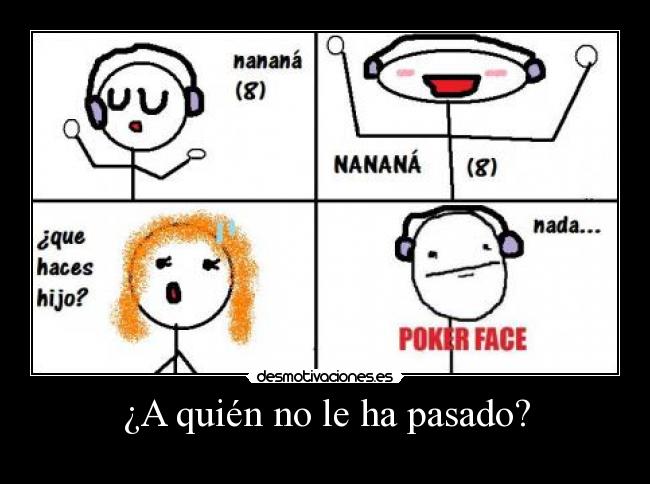 ¿A quién no le ha pasado? -