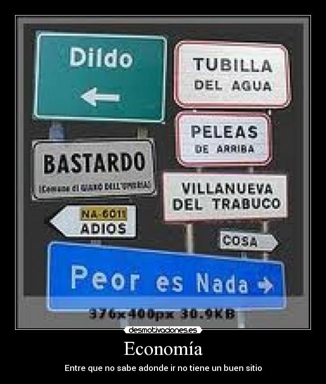 Economía - Entre que no sabe adonde ir no tiene un buen sitio