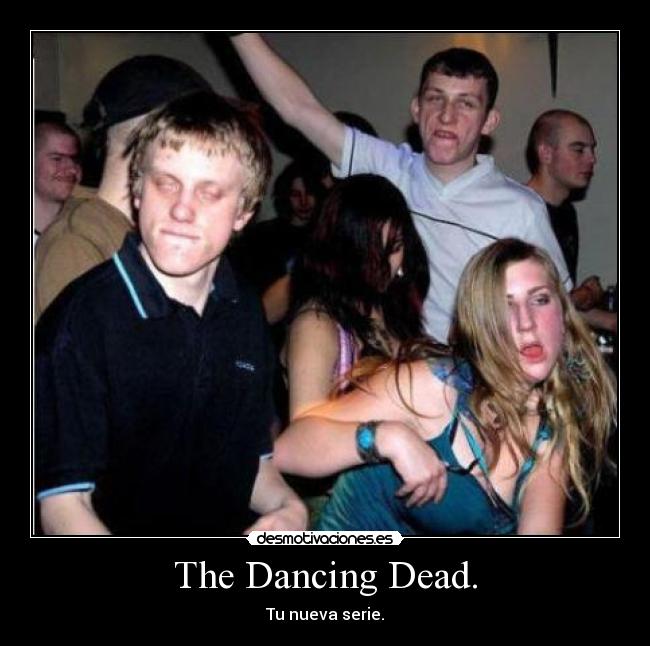 carteles the dancing dead desmotivaciones