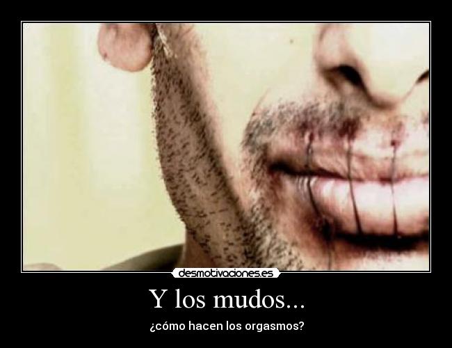 carteles orgasmo mudo desmotivaciones