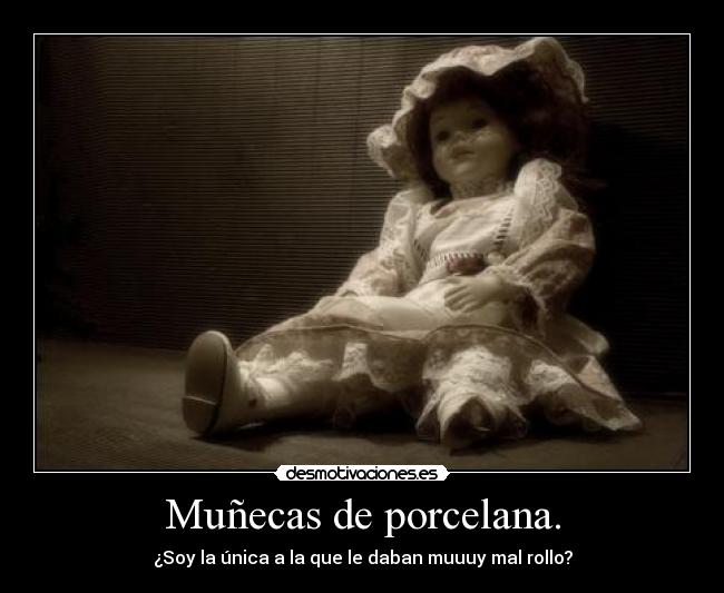 Muñecas de porcelana. -