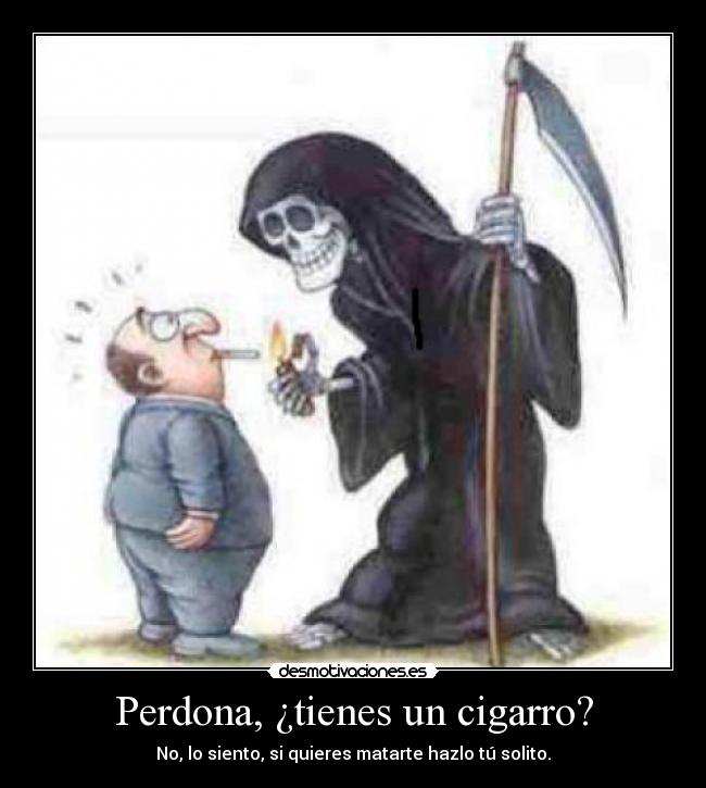 Perdona, ¿tienes un cigarro? -