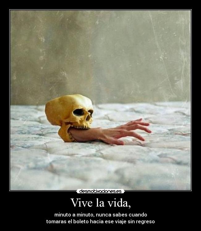 Vive la vida, -