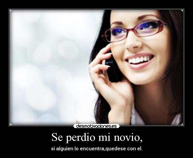 Se perdio mi novio, - 