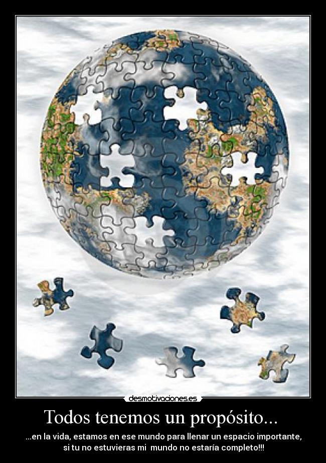 Todos tenemos un propósito...  - 