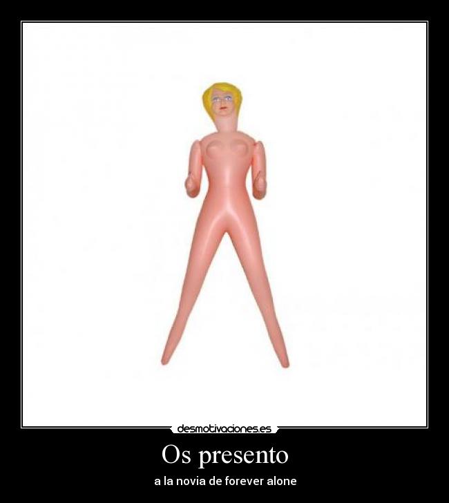 Os presento - a la novia de forever alone