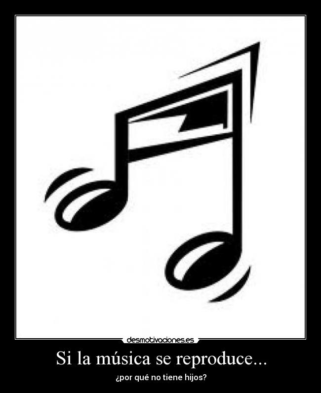 Si la música se reproduce... - 