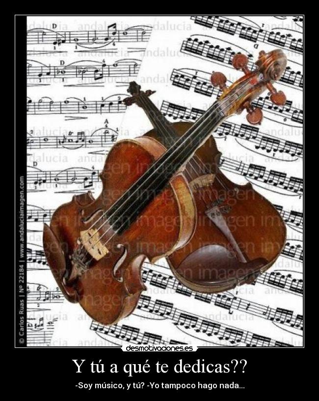 Y tú a qué te dedicas?? -