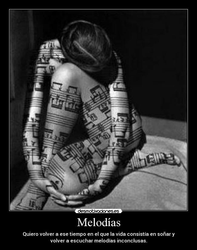 carteles quiero volver ese tiempo que vida consistia sonar volver escuchar melodias inco desmotivaciones