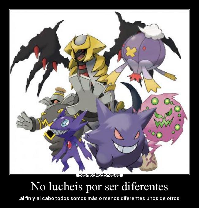 No lucheís por ser diferentes - ,al fin y al cabo todos somos más o menos diferentes unos de otros.