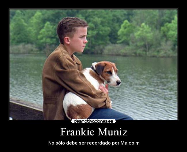 Frankie Muniz - No sólo debe ser recordado por Malcolm