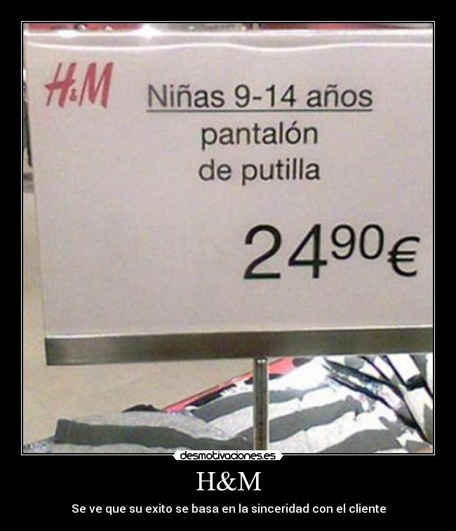 H&M - Se ve que su exito se basa en la sinceridad con el cliente