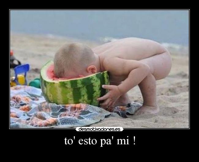to esto pa mi ! - 